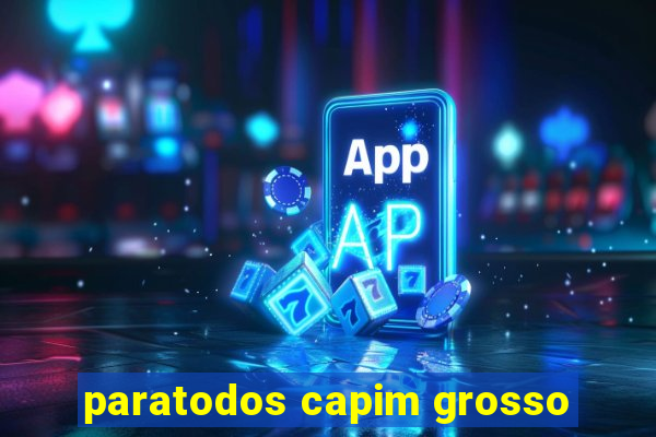 paratodos capim grosso